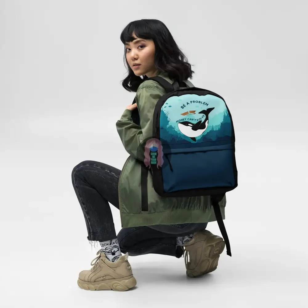 Orca "Be a Problem Money Can't Solve" Backpack