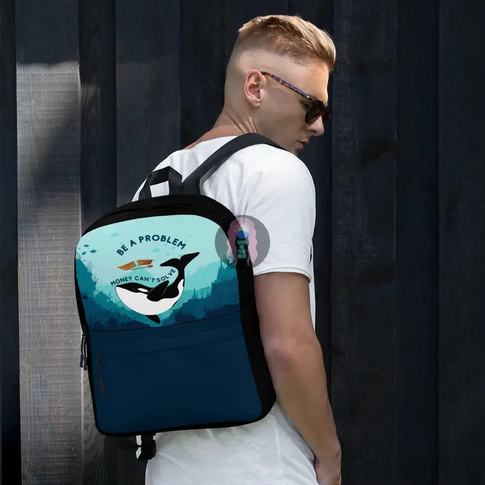 Orca "Be a Problem Money Can't Solve" Backpack