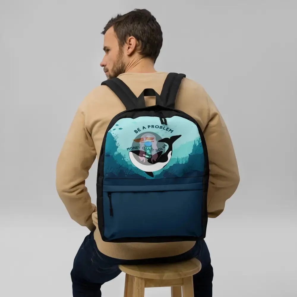 Orca "Be a Problem Money Can't Solve" Backpack