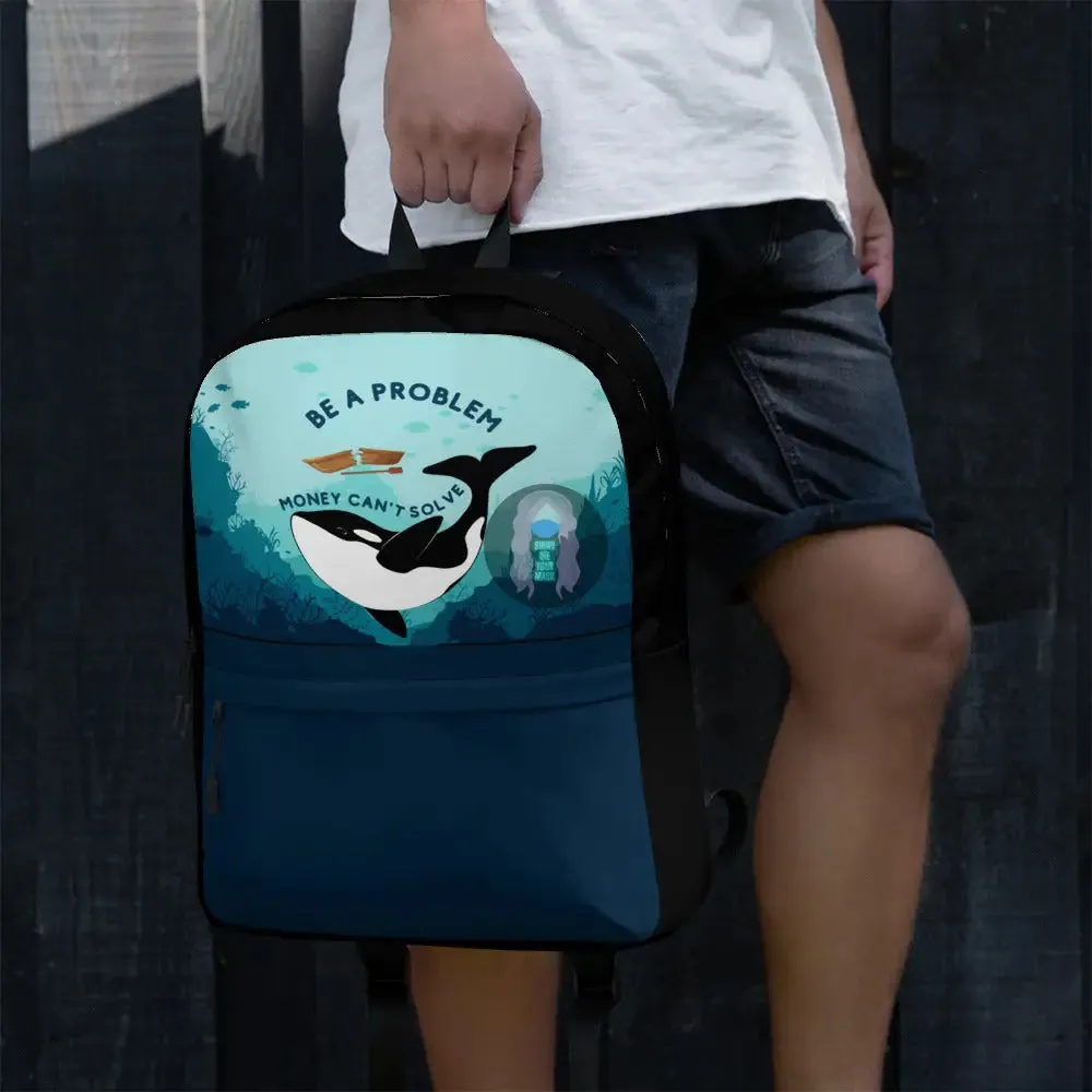 Orca "Be a Problem Money Can't Solve" Backpack